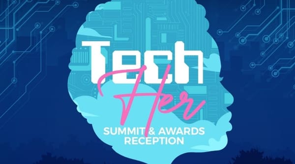 The 2nd Annual TechHer Summit and Awards Reception Will Celebrate Women Achieving Excellence In Tech