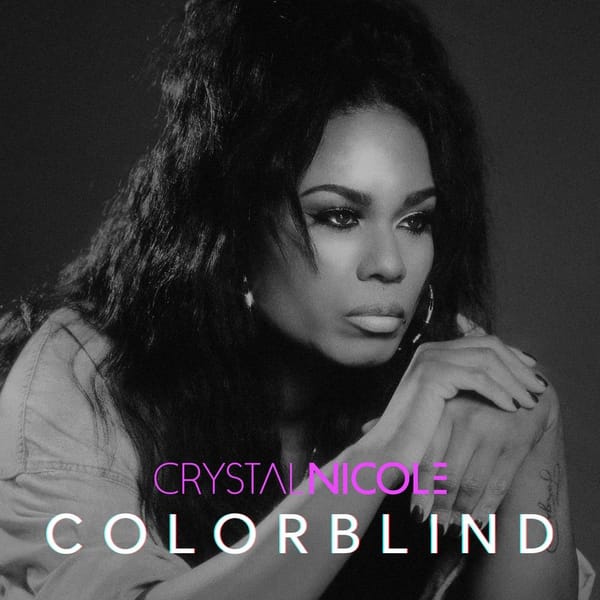Crystal Nicole Releases powerful Single 'COLORBLIND