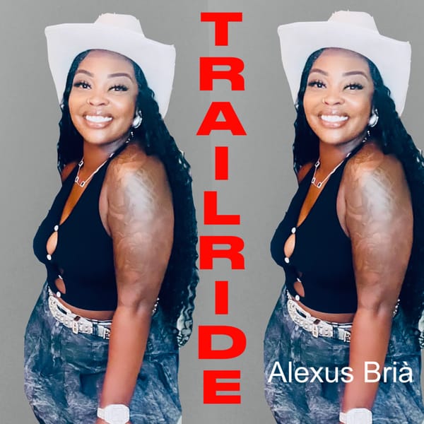 Alexus Briá Brings Southern Soul Vibes with New Single “Trail Ride”