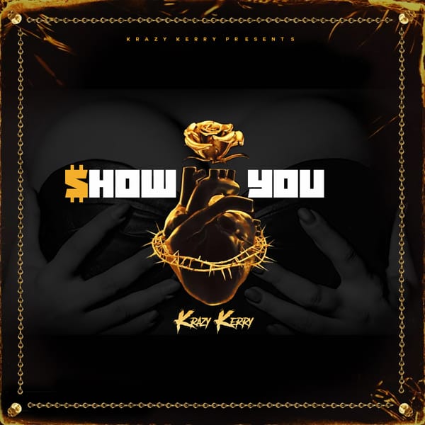 Krazy Kerry Drops New Single, "Show You"