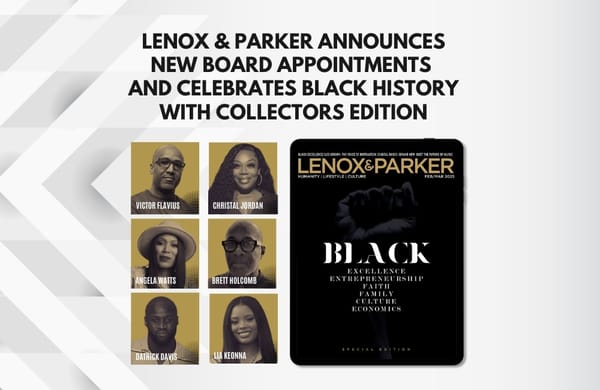 Lenox And Parker Celebrates Black History Month With New Board Appointments And Collectors Edition