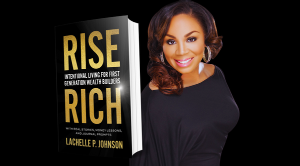 When Fear Meets a Furlough: LaChelle P. Johnson’s Blueprint for First-Gen Wealth