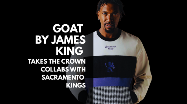 Fresh Off Atlanta Fashion Week 2025, GOAT by James King Extends Its Reign with an Exclusive Sacramento Kings Collaboration