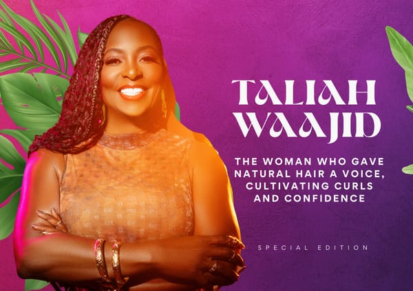 Taliah Waajid: The Woman Who Gave Natural Hair a Voice, Cultivating Curls and Confidence